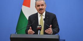 اشتية: سندفع النسبة الممكنة من الرواتب قبل العيد